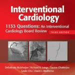 1133 Questions: An Interventional Cardiology Board Review 3rd Edition 2 1133 Questions: An Interventional Cardiology Board Review