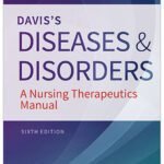 Davis's Diseases and Disorders: A Nursing Therapeutics Manual Sixth Edition 2 Davis's Diseases and Disorders: A Nursing Therapeutics Manual Sixth Edition