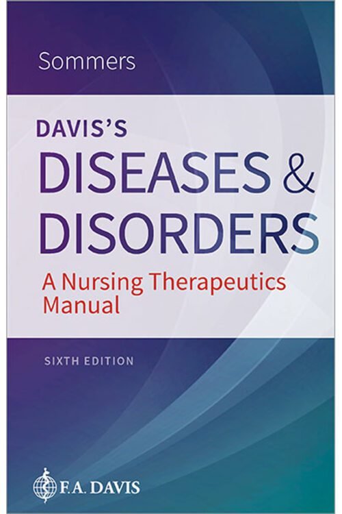 Davis's Diseases and Disorders: A Nursing Therapeutics Manual Sixth Edition