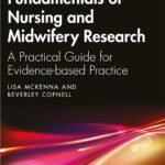 Fundamentals of Nursing and Midwifery Research 2nd Edition 2 Fundamentals of Nursing and Midwifery Research: A Practical Guide for Evidence-based Practice