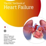 The ESC Textbook of Heart Failure (The European Society of Cardiology Series) 2 The ESC Textbook of Heart Failure (The European Society of Cardiology Series)
