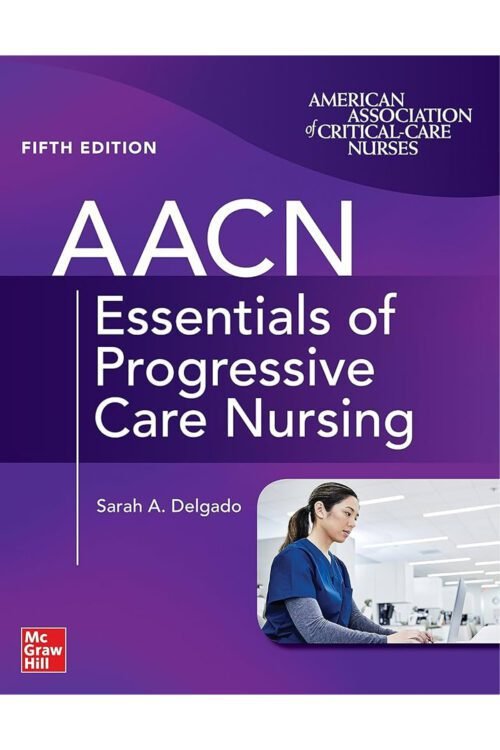 AACN Essentials of Progressive Care Nursing