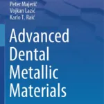 Advanced Dental Metallic Materials (Springer Series in Materials Science) 2 Advanced Dental Metallic Materials (Springer Series in Materials Science)