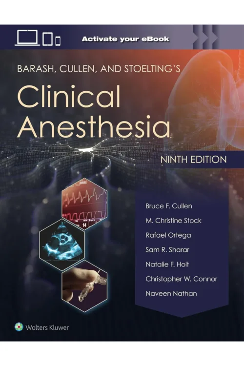 Barash, Cullen, and Stoelting's Clinical Anesthesia Ninth Edition