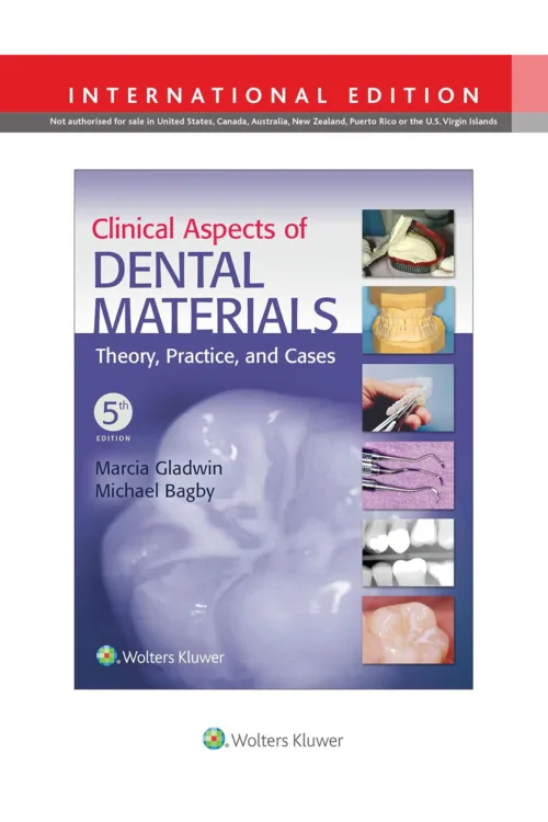 Clinical Aspects of Dental Materials: Theory, Practice, and Cases Fifth, International Edition