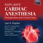 Kaplan's Cardiac Anesthesia 8th Edition 3 Kaplan's Cardiac Anesthesia - E-Book 8th Edition