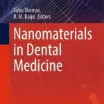 Nanomaterials in Dental Medicine (Materials Horizons: From Nature to Nanomaterials) 2023rd Edition 2 Nanomaterials in Dental Medicine (Materials Horizons: From Nature to Nanomaterials) 2023rd Edition