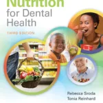 Nutrition for Dental Health: A Guide for the Dental Professional 3rd Edition 2 Nutrition for Dental Health: A Guide for the Dental Professional: A Guide for the Dental Professional 3rd Edition
