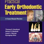 Practical Early Orthodontic Treatment: A Case-Based Review 1st Edition 2 Practical Early Orthodontic Treatment: A Case-Based Review