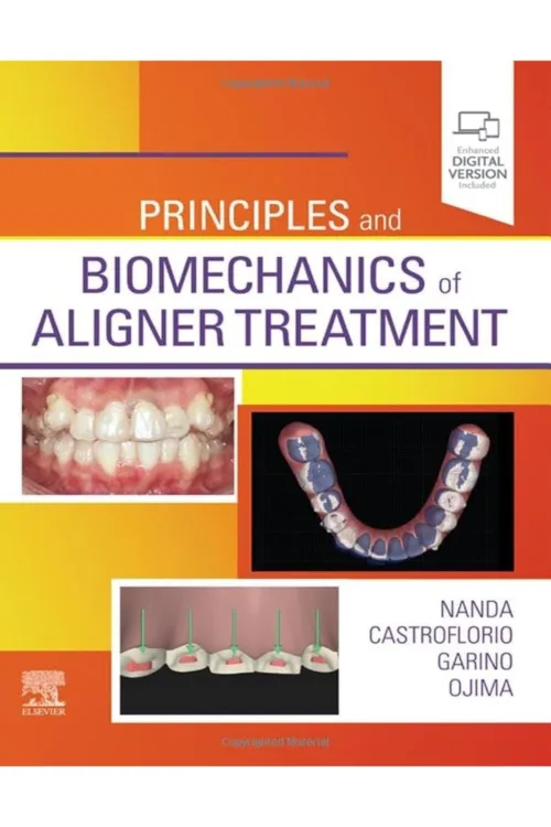 Principles and Biomechanics of Aligner Treatment 1st Edition