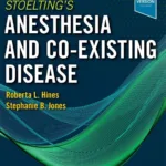 Stoelting's Anesthesia and Co-Existing Disease 8th Edition 6 Stoelting's Anesthesia and Co-Existing Disease 8th Edition